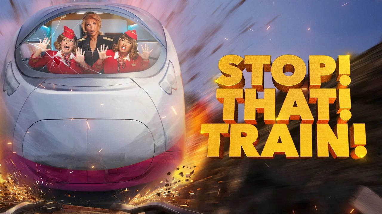 Stop! That! Train! [2026] - RuPaul, Jujubee, Brooke Lynn Hytes